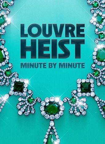 Louvre Heist: Minute by Minute (2025)
